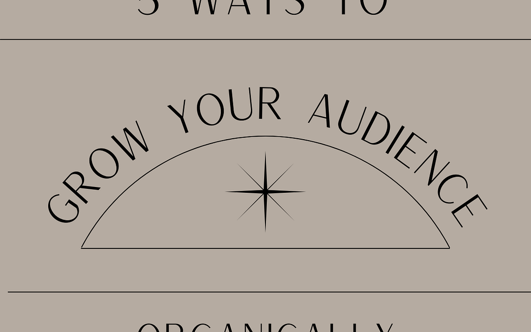 5 ways to grow your audience organically
