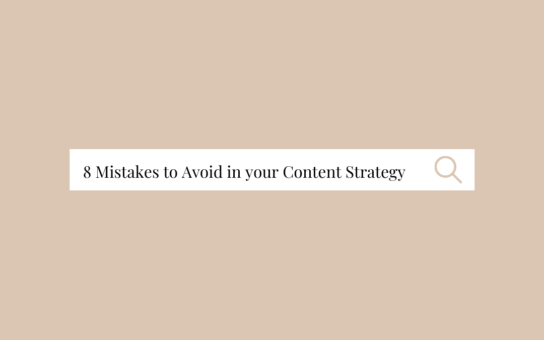 8 Mistakes to Avoid in your Content Strategy
