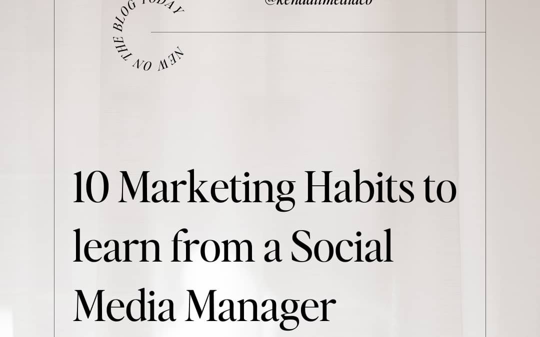 10 Marketing Habits to learn from a Social Media Manager