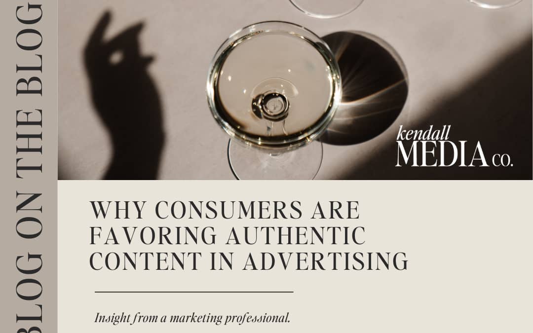 why consumers are favoring authentic content in advertising