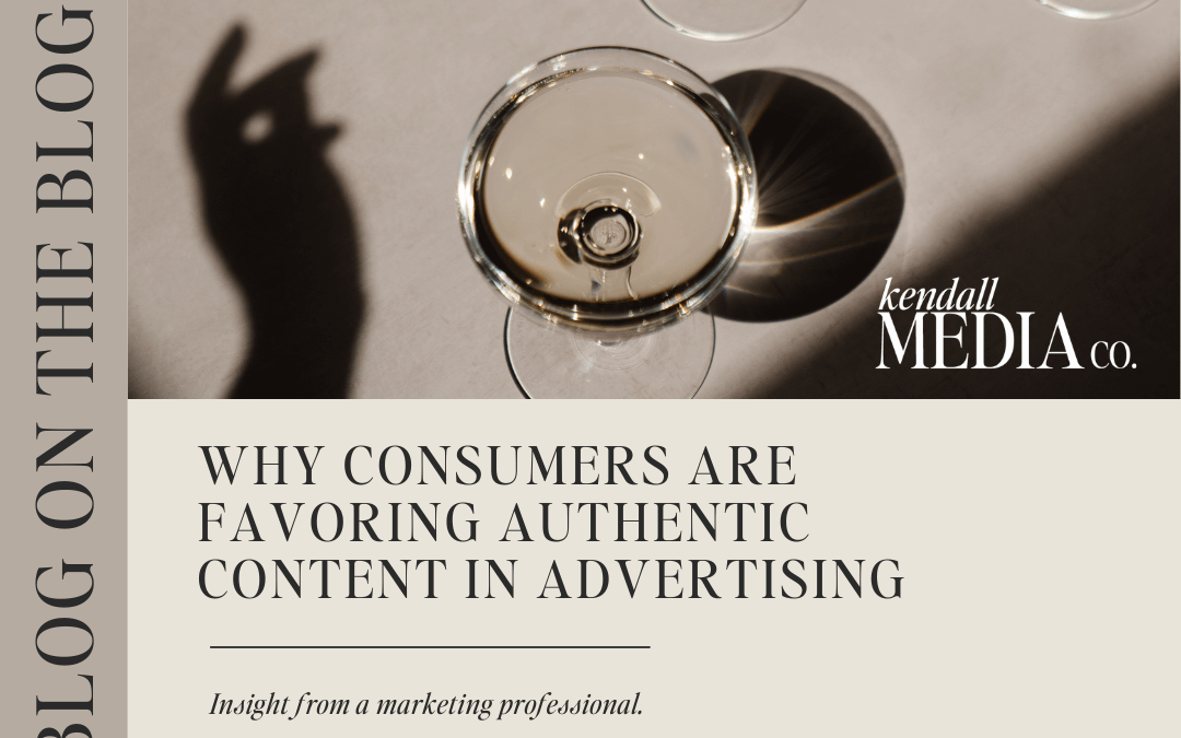 why consumers are favoring authentic content in advertising