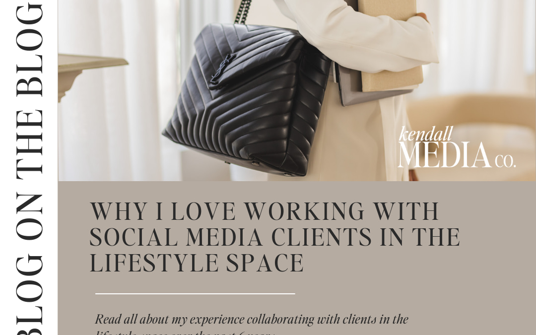 Working with Lifestyle Social Media Clients: Unveiling the Reasons Behind My Niche